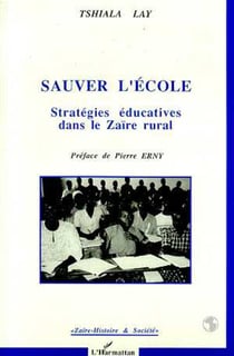 Sauver l'école - stratégies éducatives dans le Zaïre rural