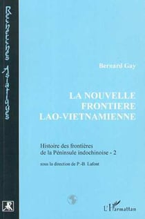 La nouvelle frontiere lao-vietnamienne - les accords de 1977-1990