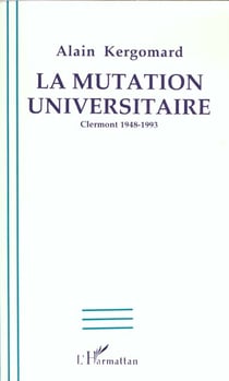 La mutation universitaire - clermont 1948-1993