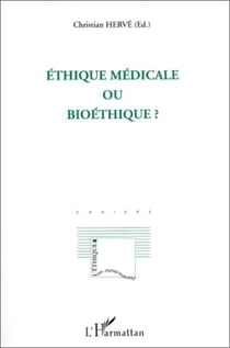 Éthique médicale ou bioéthique ?