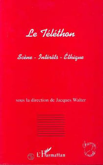 Le téléthon - scène, intérêts, éthique
