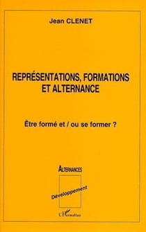 Représentations, formations et alternance - être formé et / ou se former ?