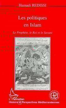 Les politiques en Islam - le prophète, le roi et le savant
