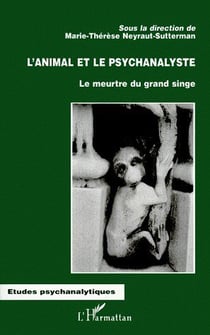 L'animal et le psychanalyste - le meurtre du grand singe