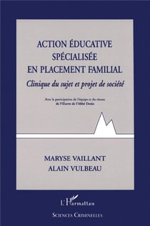 Action éducative spécialisée en placement familial - clinique du sujet et projet de société