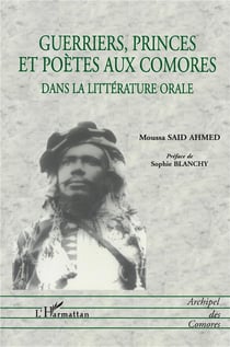 Guerriers, princes et poètes aux Comores dans la littérature orale