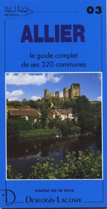 Allier - le guide complet de ses 320 communes