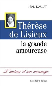 Thérèse de Lisieux - la grande amoureuse