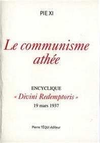 Le communisme athée - Divini redemptoris : Lettre encyclique du 19 mars 1937