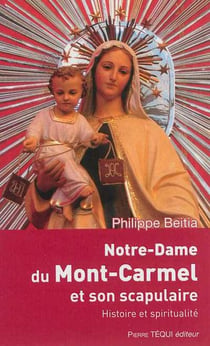 Notre-Dame du Mont Carmel et son scapulaire : Histoire et spiritualité