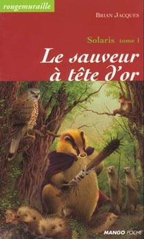 Rougemuraille - Solaris Tome 1 : le sauveur à tête d'or