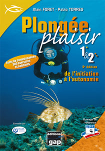 Plongée plaisir - de l?initiation à l?autonomie - niveaux 1 et 2 (5ème édition)