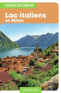 GEOguide coups de coeur : lacs italiens et Milan