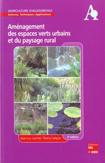 Amenagement des espaces verts urbains et du paysage rural 3  ed tirage 2007 coll agriculture d'aujou