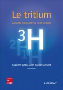 Le tritium : Actualité d'aujourd'hui et de demain