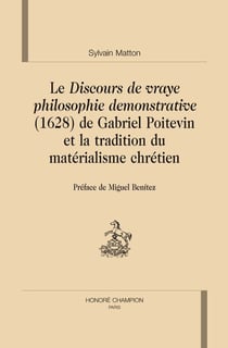 Le discours de vraye philosophie démonstrative (1628) de Gabriel Poitevin et la tradition du matérialisme chrétien
