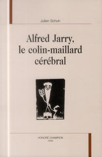 Alfred Jarry - le colin-maillard cérébral
