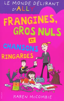 Le monde délirant d'Ally t.6 : frangines, gros nul et chansons ringardes