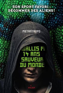 Moi, wally b., 14 ans, chasseur d'aliens