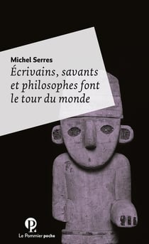 Écrivains, savants et philosophes font le tour du monde