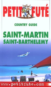 Saint martin - saint barthelemy 2002, le petit fute