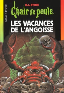 Chair de poule Tome 72 : les vacances de l'angoisse