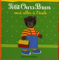 Petit ours brun veut aller à l'école