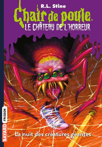 Chair de poule : le château de l'horreur Tome 2 : la nuit des créatures géantes