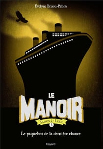 Le manoir - saison 2 - l'exil Tome 3 : le paquebot de la dernière chance