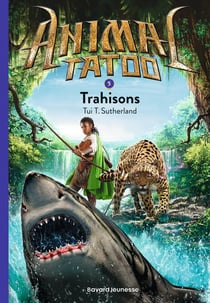 Animal Tatoo - saison 1 Tome 5 : trahisons