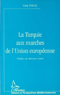 La turquie aux marches de l'union européenne