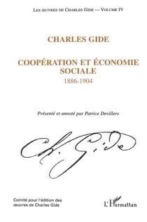 Les oeuvres de Charles Gide t.4 - coopération et économie sociale - 1886-1904