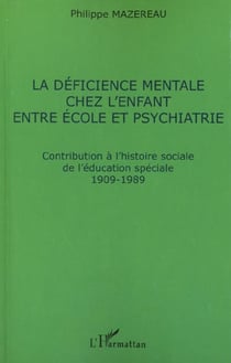 La déficience mentale chez l'enfant entre école et psychiatrie