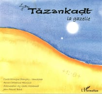Tazankadt la gazelle : À partir de 6 ans