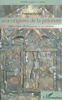 Aux origines de la peinture : suivi des "Feuillets à la liesse"