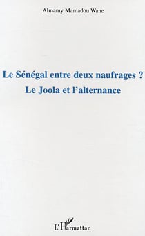 Le senegal entre deux naufrages ? - le joola et l'alternance