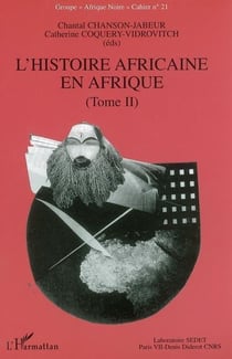 L'histoire africaine en Afrique : Cahier 21 - Tome II - Bibliographie