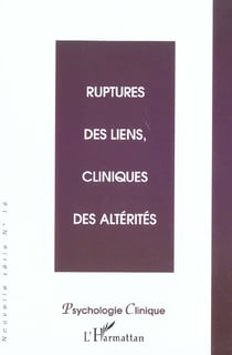 Ruptures des liens, cliniques des altérités