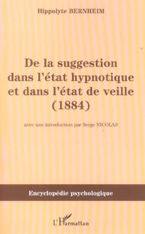 De la suggestion dans l'état hypnotique et dans l'état de vieille (1884)