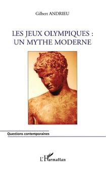 Les Jeux Olympiques : Un mythe moderne