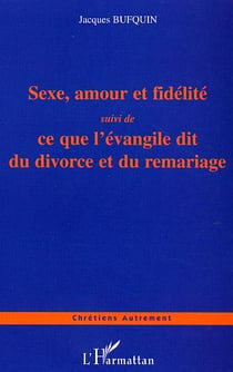 Sexe, amour et fidélité : Ce que l'évangile dit du divorce et du remariage