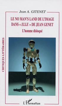 Le No man's land de l'image dans "Elle" de Jean Genet : L'homme disloqué