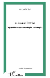 La passion du vide : Dépression-Psychothérapie-Philosophie