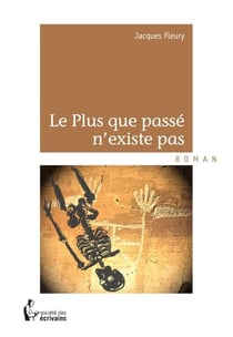 Le plus que passe n existe pas