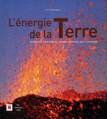 L'énergie de la Terre - géothéorie et biomasse, sources d'énergie pour l'humanité