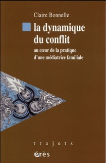 La dynamique du conflit - au coeur de la pratique d'une médiatrice familiale