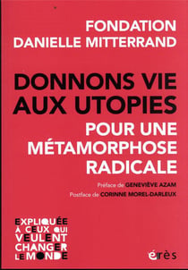 Donnons vie aux utopies : pour une métamorphose radicale