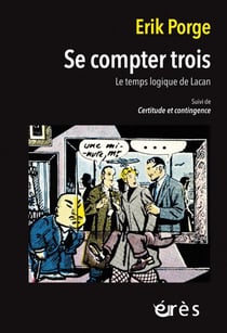 Se compter trois : Les temps logique de Lacan .  cERTITUDE ET CONTINGENCE