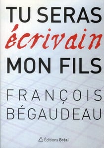 TU SERAS ECRIVAIN, MON FILS