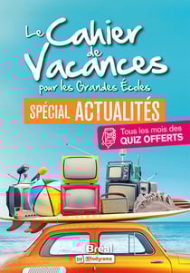 Le cahier de vacances pour les grandes écoles spécial actualités (édition 2022)